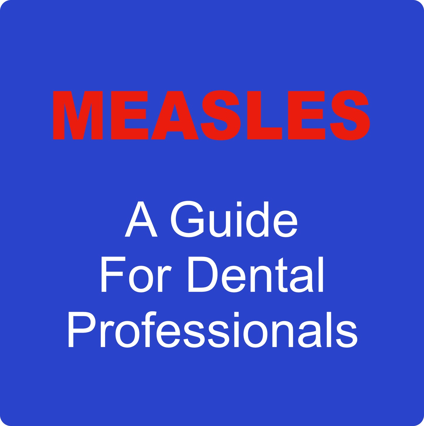 Measles: A Guide for Dental Professionals | 2 CEs