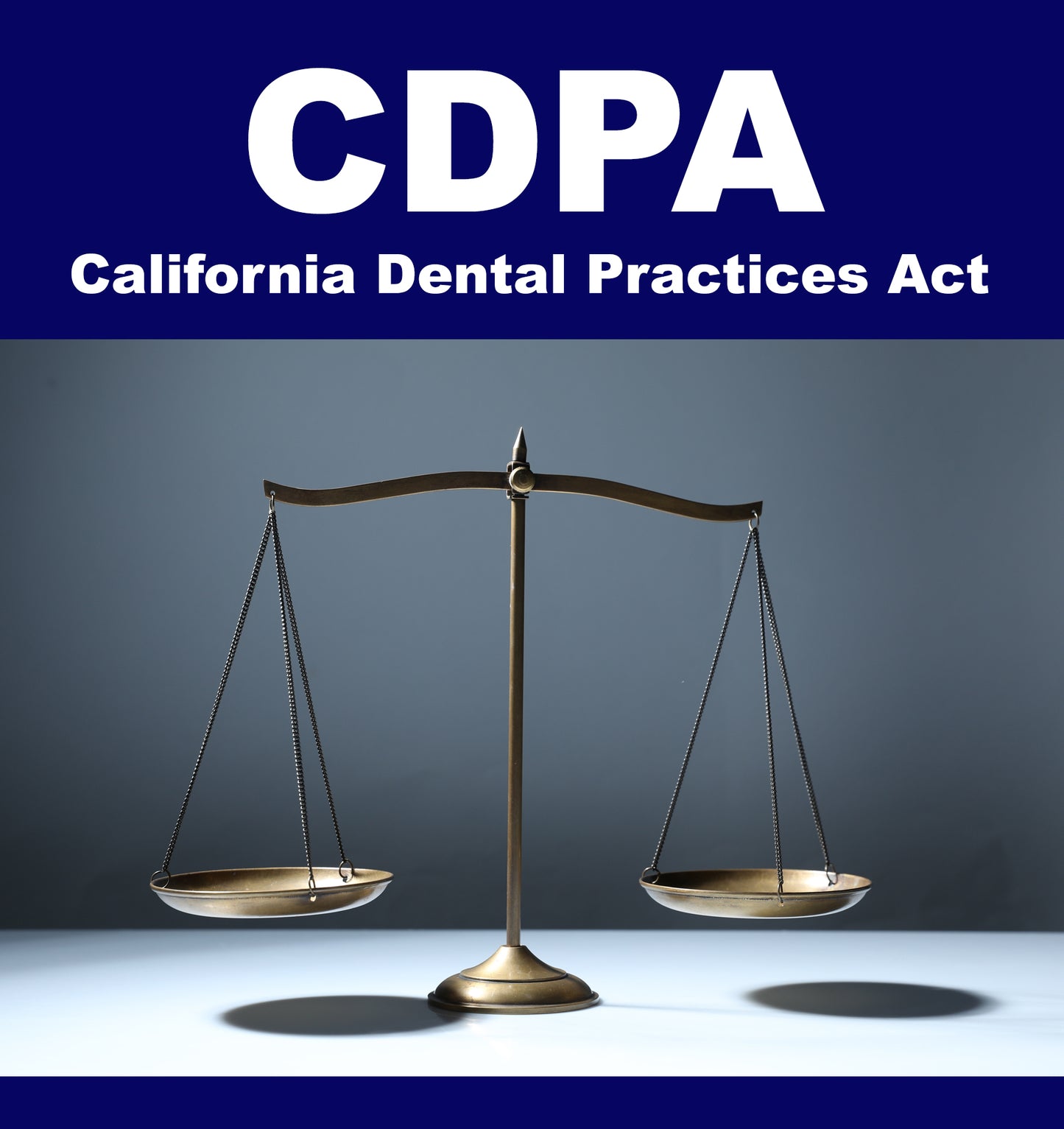 Balance scale with 'CDPA California Dental Practices Act' text on a blue and gray background for dental team CE Course cover