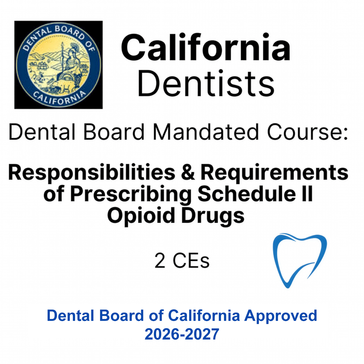 California Dentists-Opioid Prescribers: Mandated Responsibilities & Requirements | 2 CEs