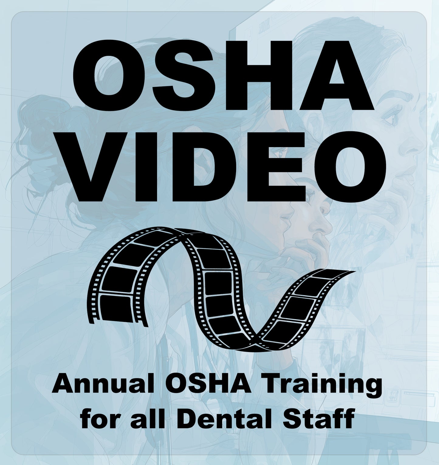 OSHA Video for all Dental Staff and "New Hires" 48 mins - New! |  1 CE