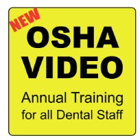 OSHA Video for all Dental Staff and "New Hires" 48 mins - New! |  1 CE