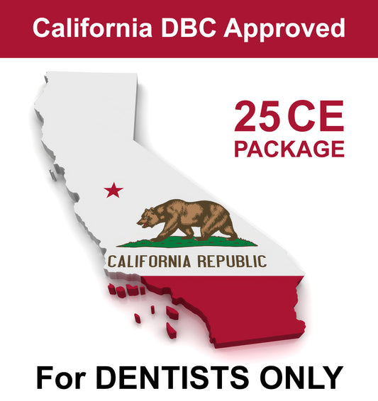 CALIF 25 CEs: DBC Approved for DENTISTS ONLY